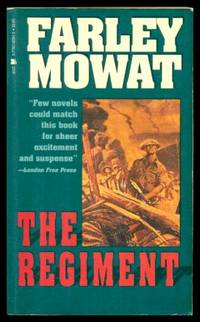 THE REGIMENT by Mowat, Farley - 1989