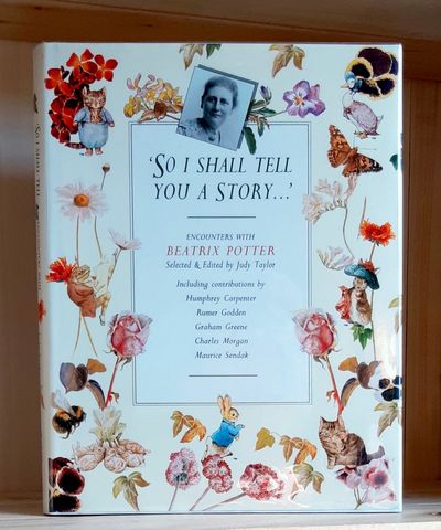 So I Shall Tell You a Story...: Encounters with Beatrix Potter