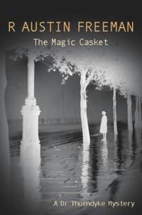 The Magic Casket: 16 (Dr. Thorndyke)