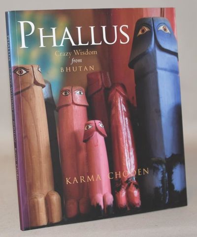 Phallus - Crazy Wisdom From Bhutan.