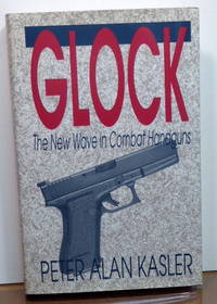 GLOCK: THE NEW WAVE IN COMBAT HANDGUNS