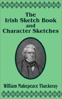 The Irish Sketch Book & Character Sketches