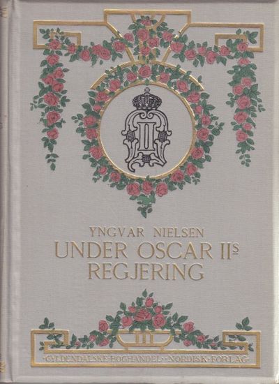 Under Oscar II's regjering. Oplevelser og…