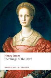 The Wings of the Dove (Oxford World&#039;s Classics) by Henry James - 2009-06-08