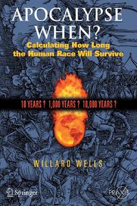 Apocalypse When? : Calculating How Long the Human Race Will Survive