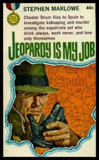 JEOPARDY IS MY JOB - A Chester Drum Adventure by Marlowe, Stephen - 1962