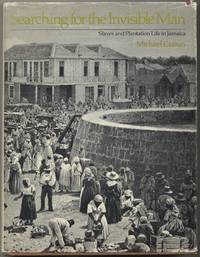image of Searching for the Invisible Man: Slaves and Plantation Life in Jamaica
