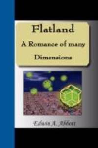Flatland - A Romance of Many Dimensions