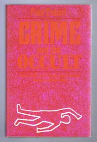 Crime and the Occult, A Forensic Study by Paul Tabori - 1974