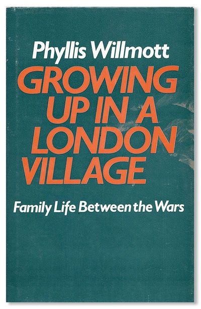 Growing Up in a London Village: Family Life Between the Wars