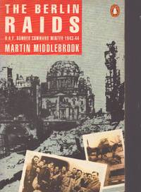 THE BERLIN RAIDS R. A. F. Bomber Command Winter 1943/44