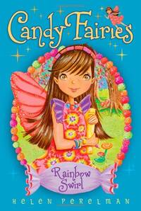 Rainbow Swirl: Volume 2 (Candy Fairies)