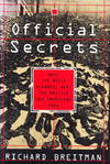 Official Secrets What the Nazis Planned, What the British and Americans Knew