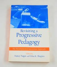 Revisiting a Progressive Pedagogy: The Developmental-Interaction Approach (SUNY series, Early...