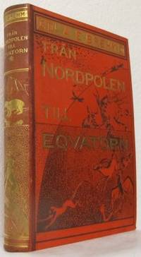 Från Nordpolen till Eqvatorn. Populära föredrag.…