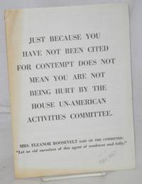 Just because you have not been cited for contempt does not mean you are not being hurt by the House Un-American Activities Committee