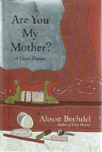 Are You My Mother: A Comic Drama by Bechdel Alison - 2012