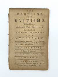 cover of The Doctrine of Baptisms, Reduced from Its Ancient and Modern Corruptions; and Restored to Its Primitive Soundness and Integrity..