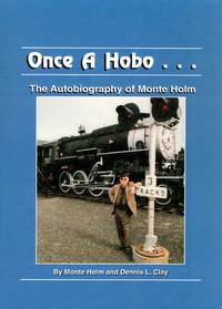 Once a Hobo... The Autobiography of Monte Holm