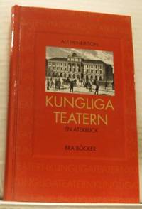 Kungliga Teatern. En återblick.