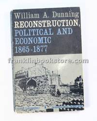 Reconstruction, Political and Economic 1865-1877