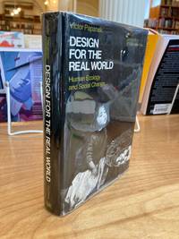 Design for the Real World: Human Ecology and Social Change by Papanek, Victor J - 1972