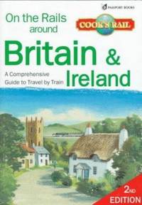 On the Rails Around Britain and Ireland : Day Trips and Holidays by Train
