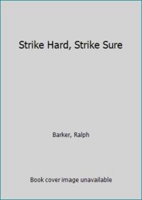 Strike hard, strike sure by Ralph Barker - 1970