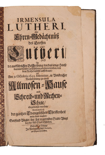 Irmensula Lutheri, oder Ehren-Gedächtnüss des Grossen Lutheri in der ausführlichen Beschreibung. - [LUTHER'S BIRTHPLACE] (photo 3)