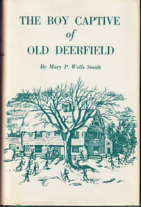 cover of The Boy Captive of Old Deerfield - WITH AN ORIGINAL CARBON COPY OF A LETTER DICTATED BY THE AUTHOR IN 1928