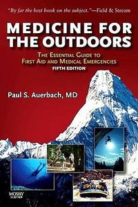Medicine for the Outdoors : The Essential Guide to Emergency Medical Procedures and First Aid