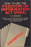 How to Use the Freedom of Information Act (FOIA)