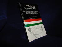 Hungary in Early 1848: The Constitutional Struggle Against Absolutism in Contemporary Eyes by Stroup, Edsel Walter - 1977