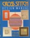 Cross Stitch Design Manual by Fran Rose - Hardcover - 1987 - from Bookbarn (SKU: 1988447)