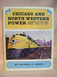 CHICAGO AND NORTH WESTERN POWER, MODERN STEAM AND DIESEL 1900 TO 1971