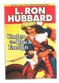 Under the Black Ensign by Hubbard, L. Ron
