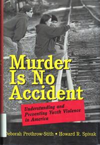 cover of Murder Is No Accident: Understanding and Preventing Youth Violence in America