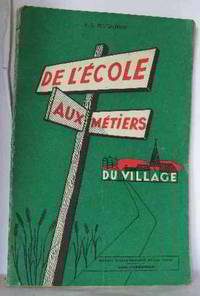 V.-S. Petitlaurent. De l'école aux métiers du village : Manuel d'enseignement social rural cours d'apprentissage documentation rurale et artisanale sous la direction de l'École supérieure d'agriculture et de viticulture d'Angers tomes 1 et 2