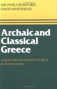Archaic and Classical Greece: A Selection of Ancient Sources in Translation