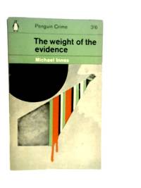 Weight Of The Evidence by Michael Innes - 1964