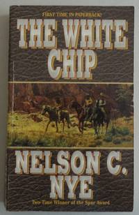 The White Chip by Nye, Nelson