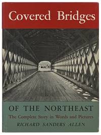 Covered Bridges of the Northeast: The Complete Story in Words and Pictures