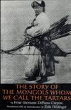 The Story of the Mongols Whom We Call the Tartars