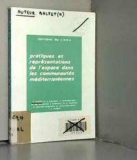 Pratiques et reprÃ©sentations de l&#039;espace dans les communautÃ©s mÃ©diterranÃ©ennes by H. Balfet, P. N. Boratav, C. Bromberger, M. de Fontanes, J. Fribourg, M. O. Henriet, C. Lacoste-Dujardin, G. Ravis-Giordani et L .A. Roubin - 1976