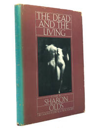 THE DEAD &amp; THE LIVING by Sharon Olds - 1984