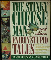 cover of The Stinky Cheese Man And Other Fairly Stupid Tales