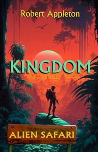 Alien Safari: Kingdom (Alien Safari Series Book 4)
