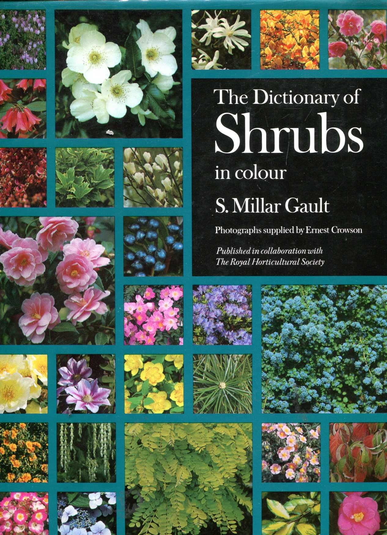 The Dictionary of Shrubs in Colour by S.Millar Gault 1st Edition