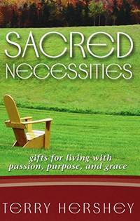 Sacred Necessities: Gifts for Living with Passion, Purpose, and Grace [Paperback