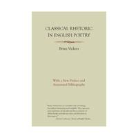 Classical Rhetoric in English Poetry: With a New Preface and Annotated Bibliography